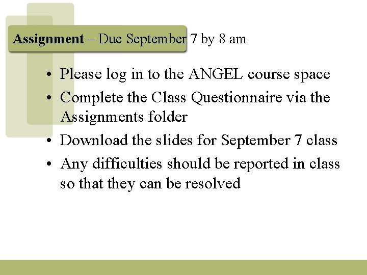 Assignment – Due September 7 by 8 am • Please log in to the