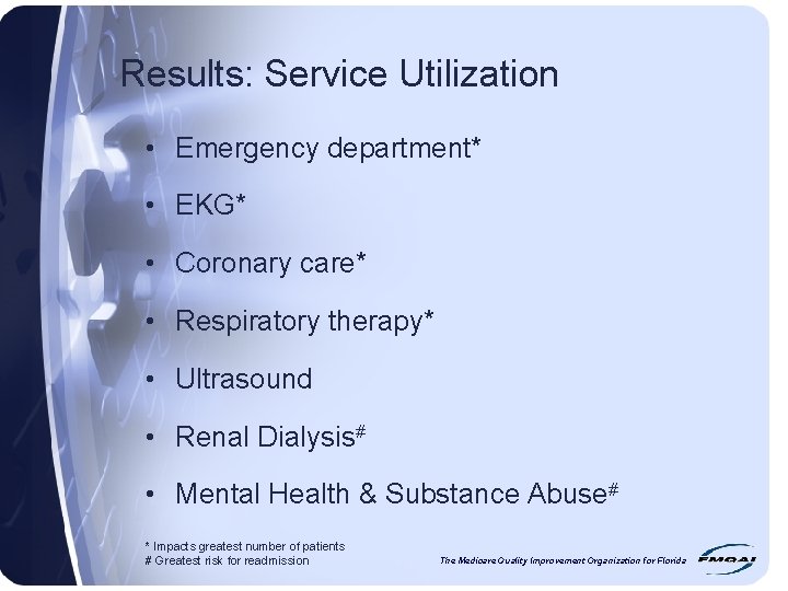 Results: Service Utilization • Emergency department* • EKG* • Coronary care* • Respiratory therapy*