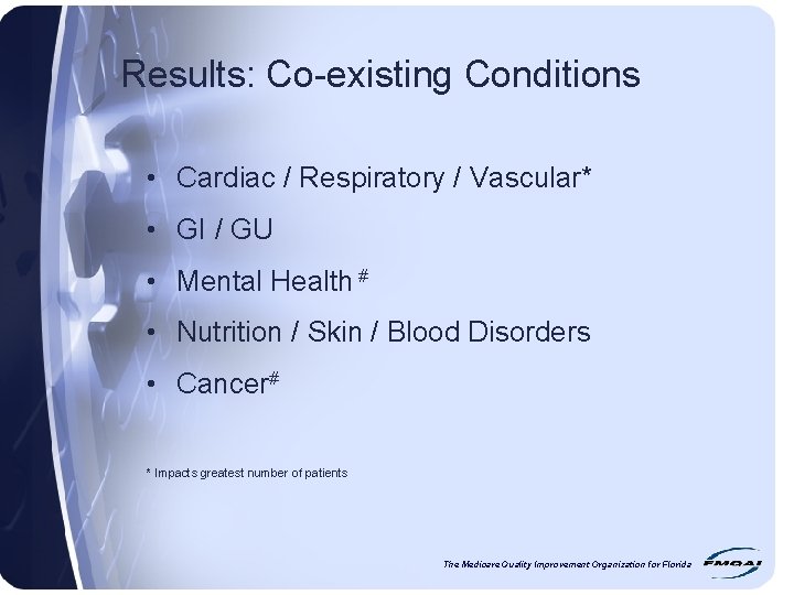 Results: Co-existing Conditions • Cardiac / Respiratory / Vascular* • GI / GU •