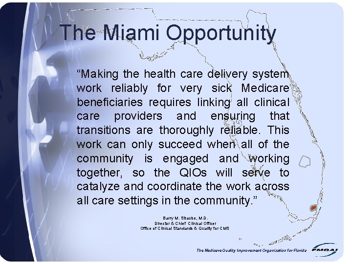 The Miami Opportunity “Making the health care delivery system work reliably for very sick