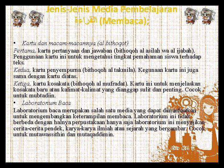 Jenis-Jenis Media Pembelajaran ( ﺍﻟﻘﺮﺍﺀﺓ Membaca); • Kartu dan macam-macamnya (al bithoqot) Pertama, kartu