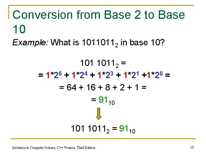 Conversion from Base 2 to Base 10 Example: What is 10110112 in base 10?
