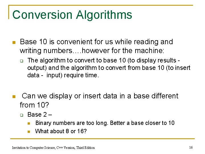Conversion Algorithms n Base 10 is convenient for us while reading and writing numbers….