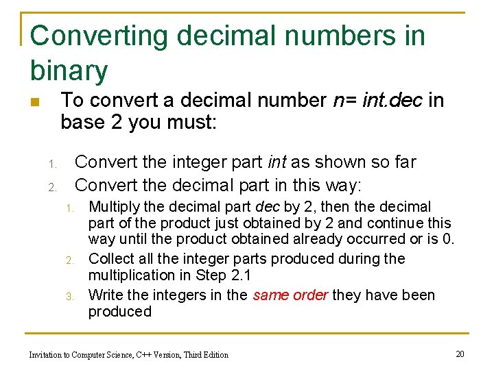 Converting decimal numbers in binary To convert a decimal number n= int. dec in