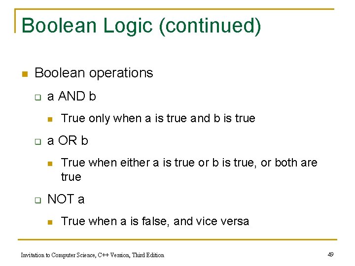 Boolean Logic (continued) n Boolean operations q a AND b n q a OR