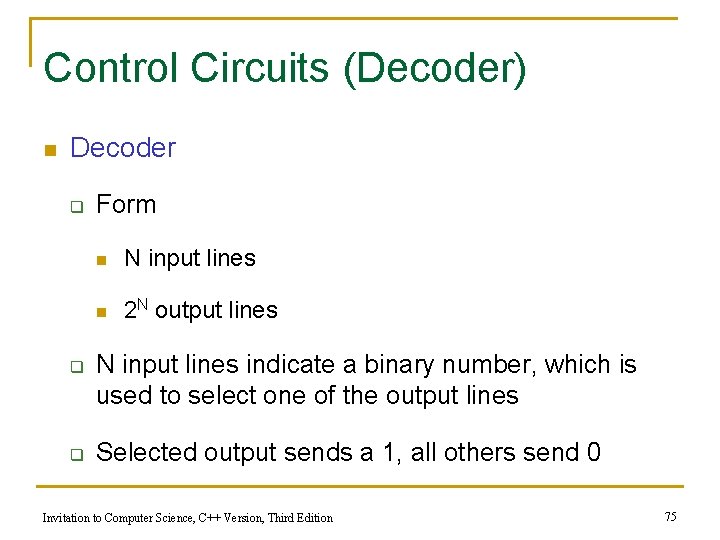 Control Circuits (Decoder) n Decoder q q q Form n N input lines n