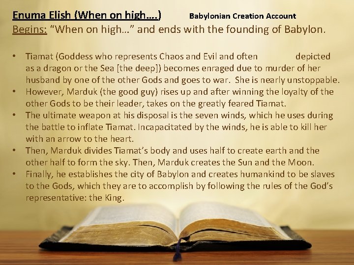 Enuma Elish (When on high…. ) Babylonian Creation Account Begins: “When on high…” and