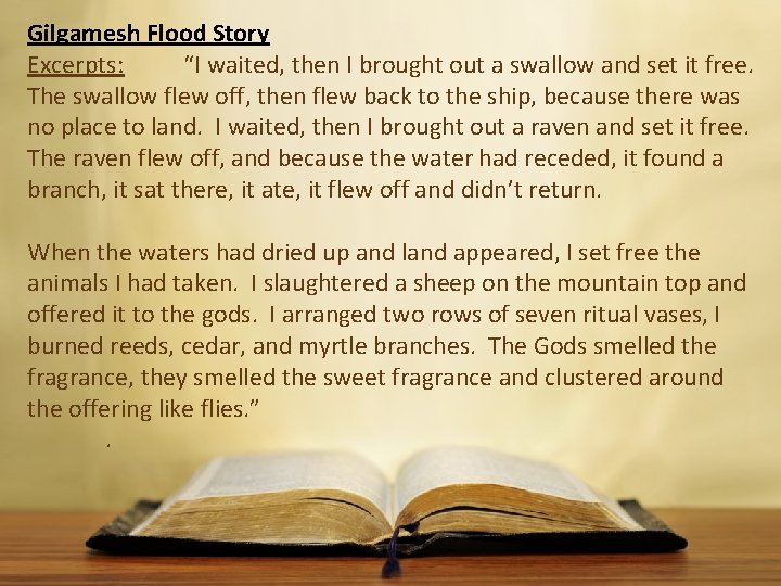 Gilgamesh Flood Story Excerpts: “I waited, then I brought out a swallow and set