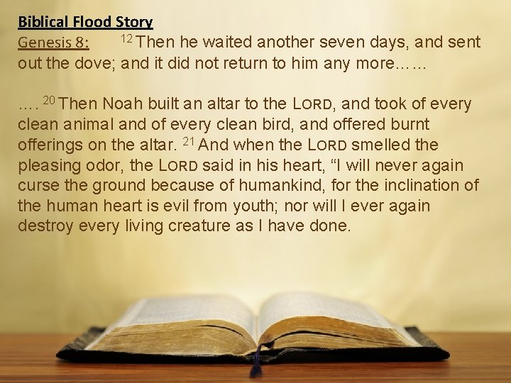 Biblical Flood Story 12 Then he waited another seven days, and sent Genesis 8: