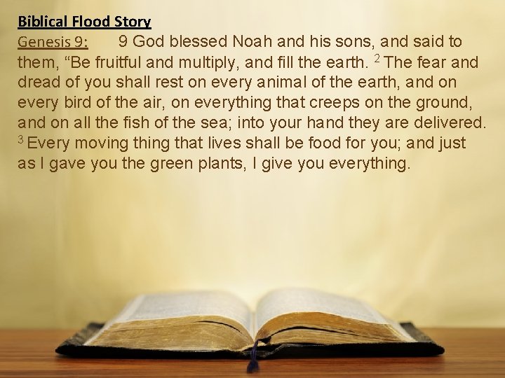 Biblical Flood Story Genesis 9: 9 God blessed Noah and his sons, and said