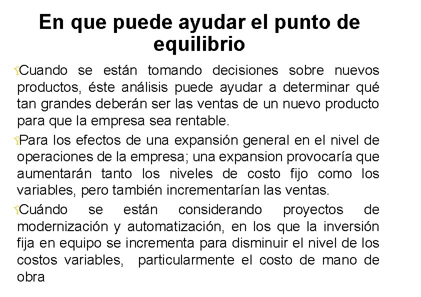 En que puede ayudar el punto de equilibrio ŸCuando se están tomando decisiones sobre