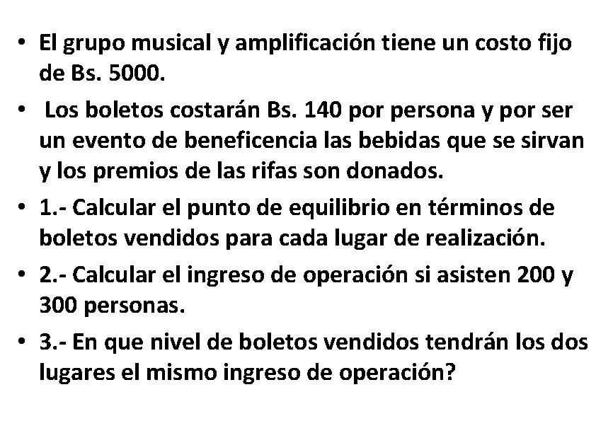  • El grupo musical y amplificación tiene un costo fijo de Bs. 5000.