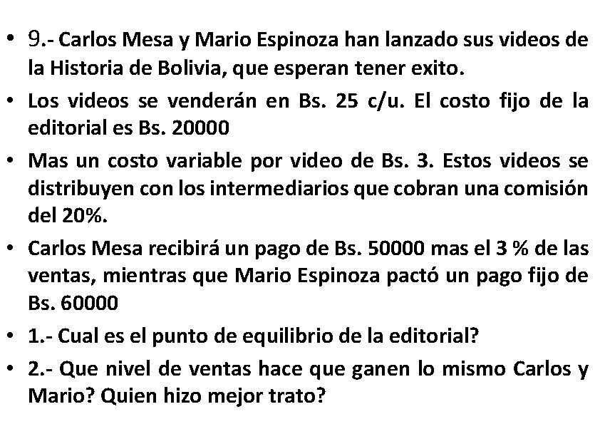  • 9. - Carlos Mesa y Mario Espinoza han lanzado sus videos de