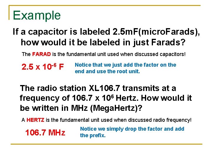 Example If a capacitor is labeled 2. 5 m. F(micro. Farads), how would it
