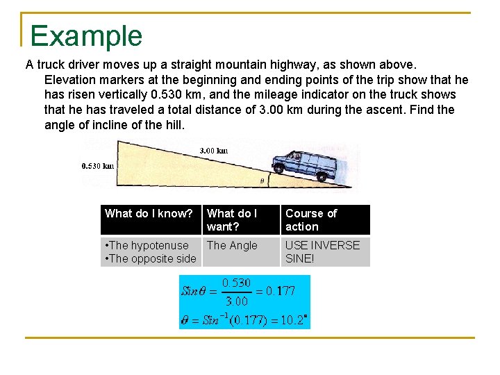 Example A truck driver moves up a straight mountain highway, as shown above. Elevation