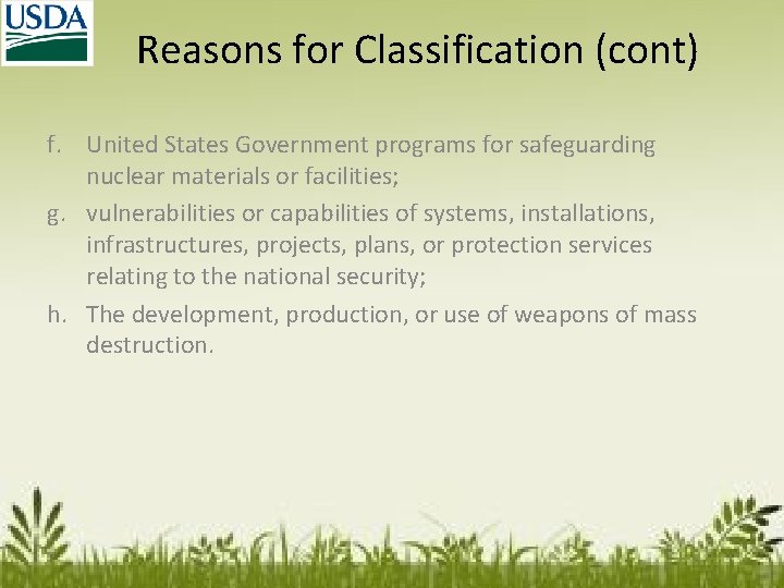 Reasons for Classification (cont) f. United States Government programs for safeguarding nuclear materials or