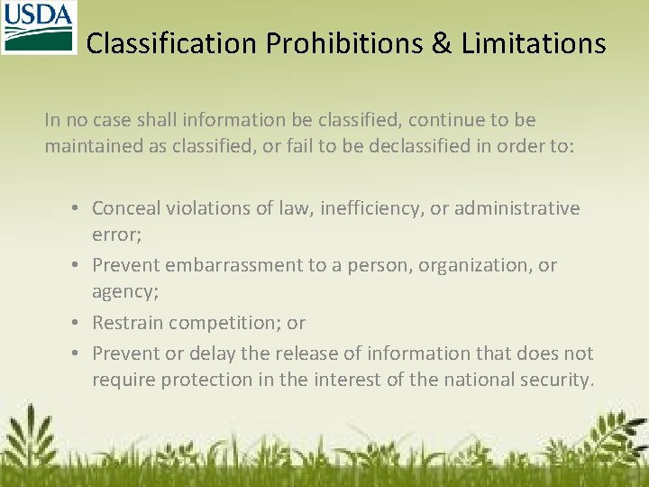 Classification Prohibitions & Limitations In no case shall information be classified, continue to be