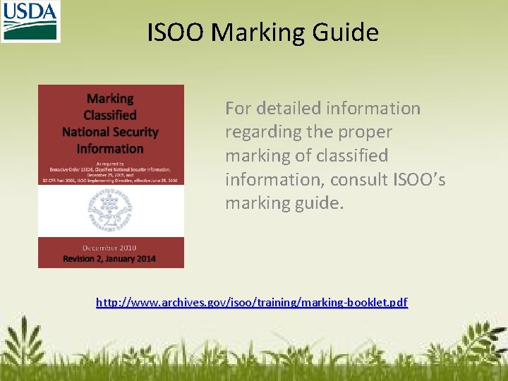 ISOO Marking Guide For detailed information regarding the proper marking of classified information, consult