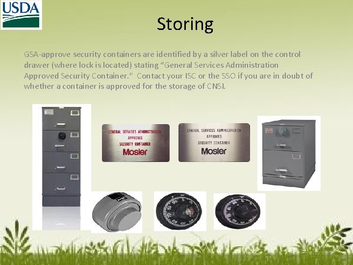 Storing GSA-approve security containers are identified by a silver label on the control drawer