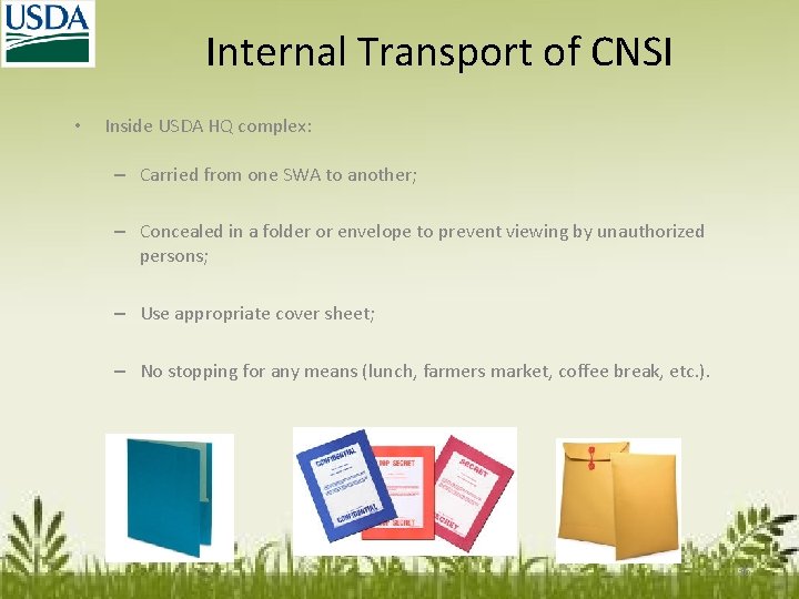 Internal Transport of CNSI • Inside USDA HQ complex: – Carried from one SWA