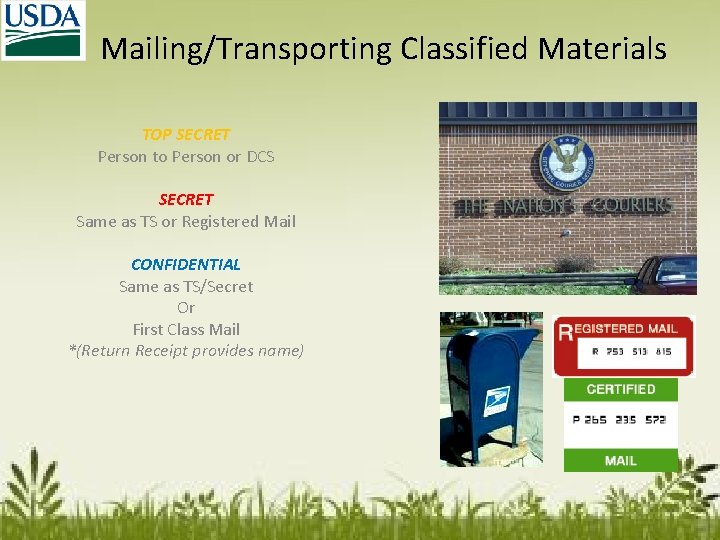 Mailing/Transporting Classified Materials TOP SECRET Person to Person or DCS SECRET Same as TS