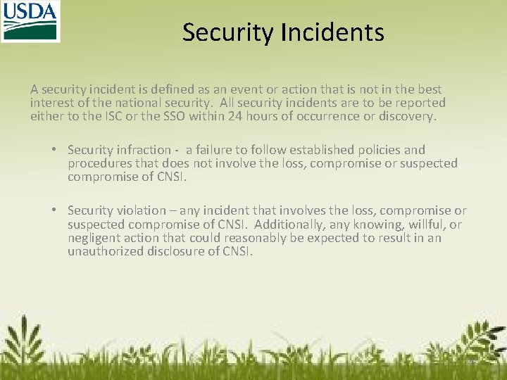 Security Incidents A security incident is defined as an event or action that is