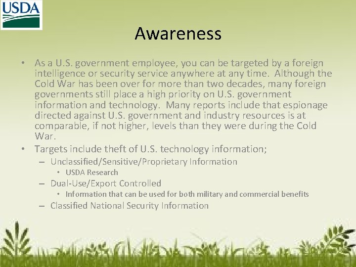 Awareness • As a U. S. government employee, you can be targeted by a