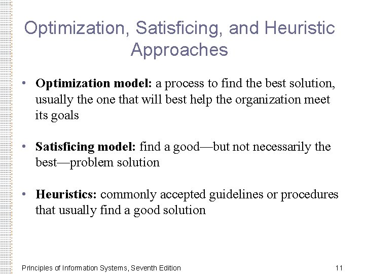 Optimization, Satisficing, and Heuristic Approaches • Optimization model: a process to find the best