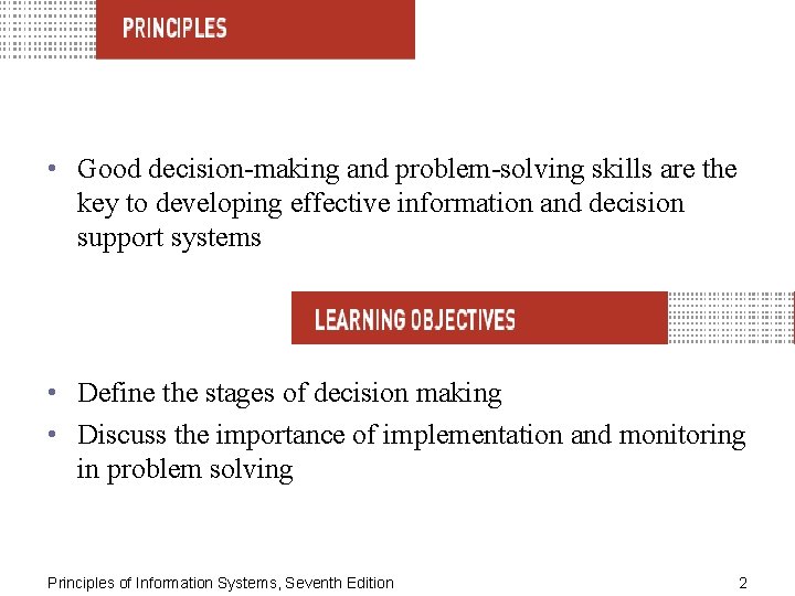  • Good decision-making and problem-solving skills are the key to developing effective information