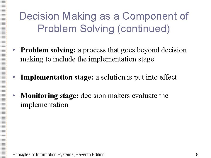 Decision Making as a Component of Problem Solving (continued) • Problem solving: a process