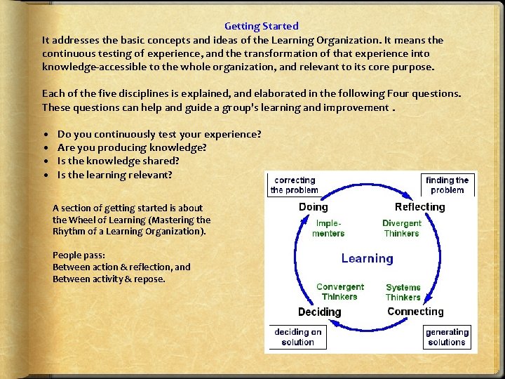 Getting Started It addresses the basic concepts and ideas of the Learning Organization. It