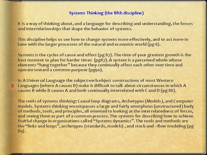 Systems Thinking (the fifth discipline) It is a way of thinking about, and a