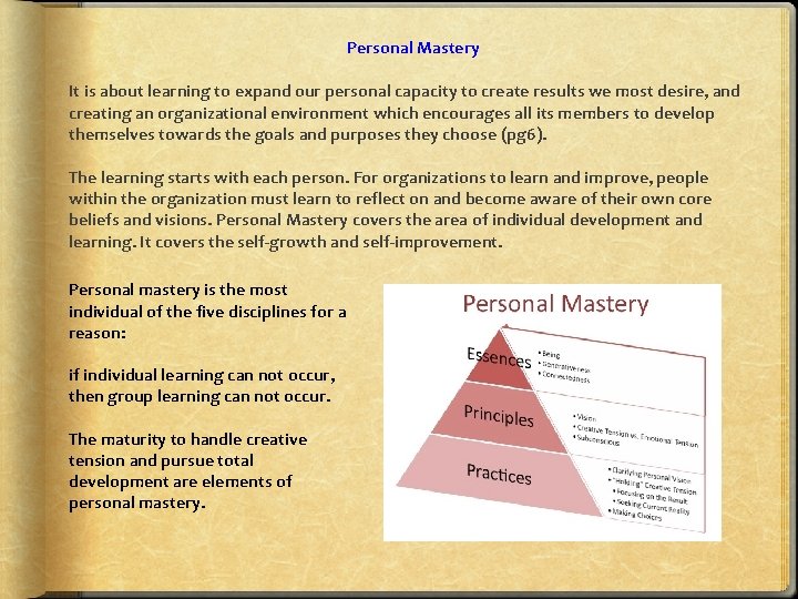 Personal Mastery It is about learning to expand our personal capacity to create results