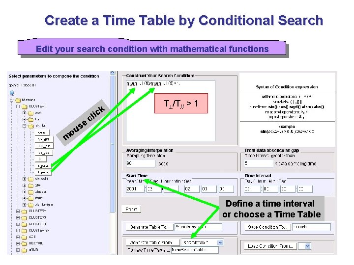 Create a Time Table by Conditional Search Edit your search condition with mathematical functions