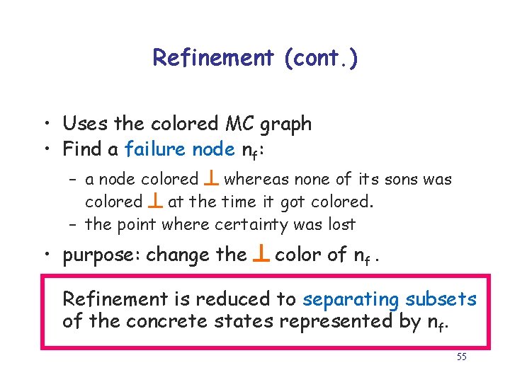 Refinement (cont. ) • Uses the colored MC graph • Find a failure node