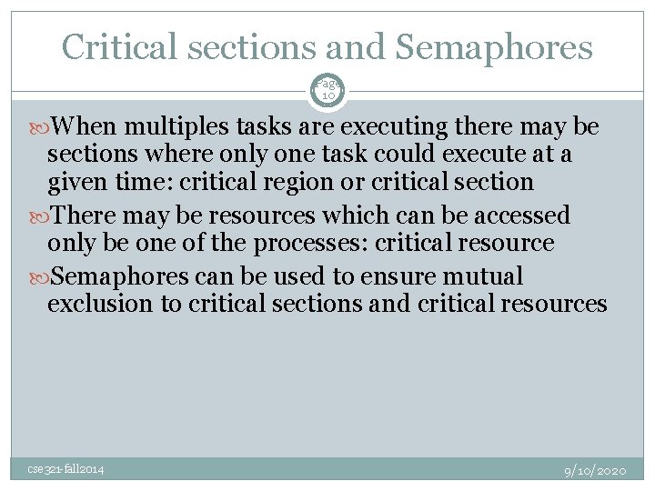 Critical sections and Semaphores Page 10 When multiples tasks are executing there may be