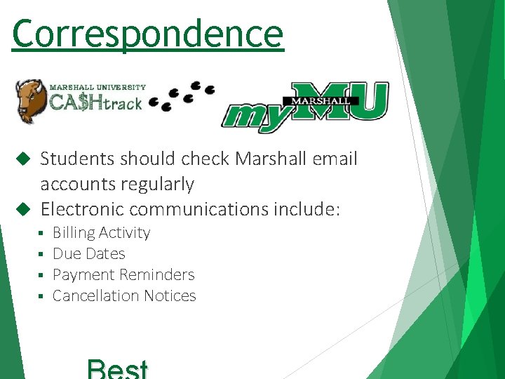Correspondence Students should check Marshall email accounts regularly Electronic communications include: § § Billing