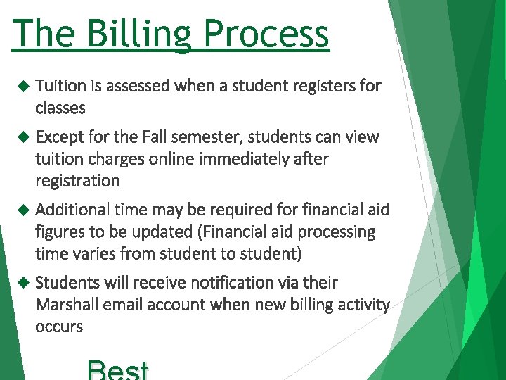 The Billing Process Tuition is assessed when a student registers for classes Except for