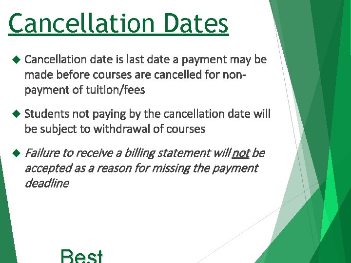 Cancellation Dates Cancellation date is last date a payment may be made before courses
