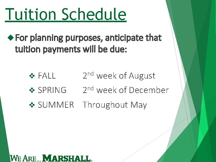 Tuition Schedule For planning purposes, anticipate that tuition payments will be due: v FALL
