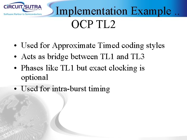 Implementation Example. . OCP TL 2 • Used for Approximate Timed coding styles •