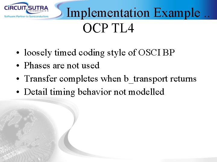 Implementation Example. . OCP TL 4 • • loosely timed coding style of OSCI