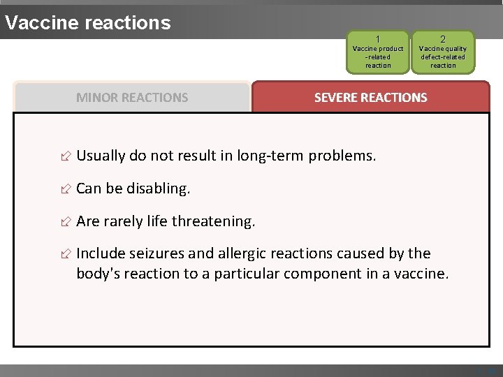 Vaccine reactions 1 Vaccine product -related reaction MINOR REACTIONS 2 Vaccine quality defect-related reaction
