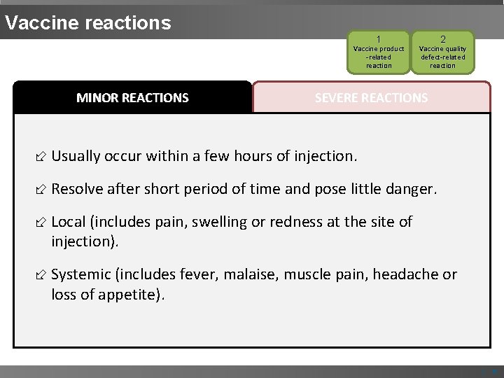 Vaccine reactions 1 Vaccine product -related reaction MINOR REACTIONS 2 Vaccine quality defect-related reaction