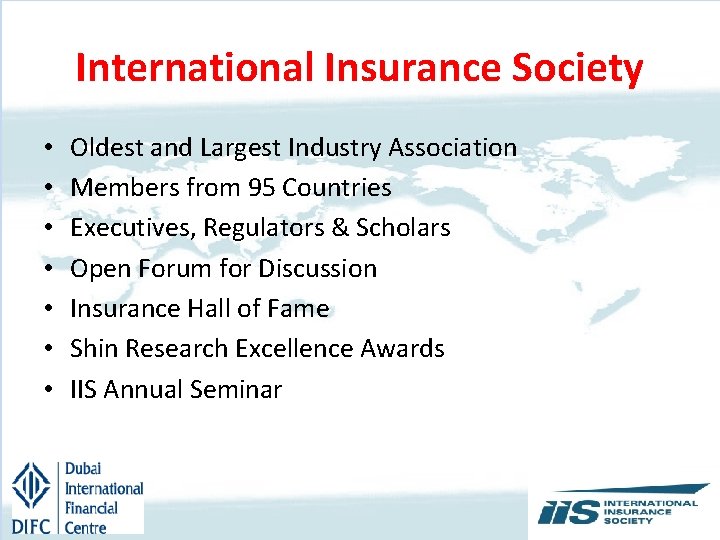 International Insurance Society • • Oldest and Largest Industry Association Members from 95 Countries