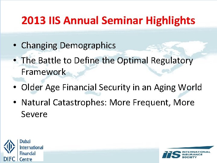 2013 IIS Annual Seminar Highlights • Changing Demographics • The Battle to Define the