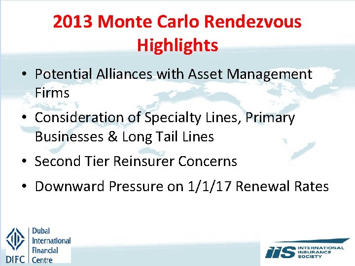 2013 Monte Carlo Rendezvous Highlights • Potential Alliances with Asset Management Firms • Consideration