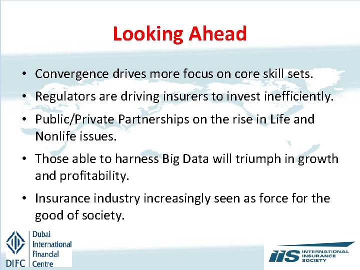 Looking Ahead • Convergence drives more focus on core skill sets. • Regulators are