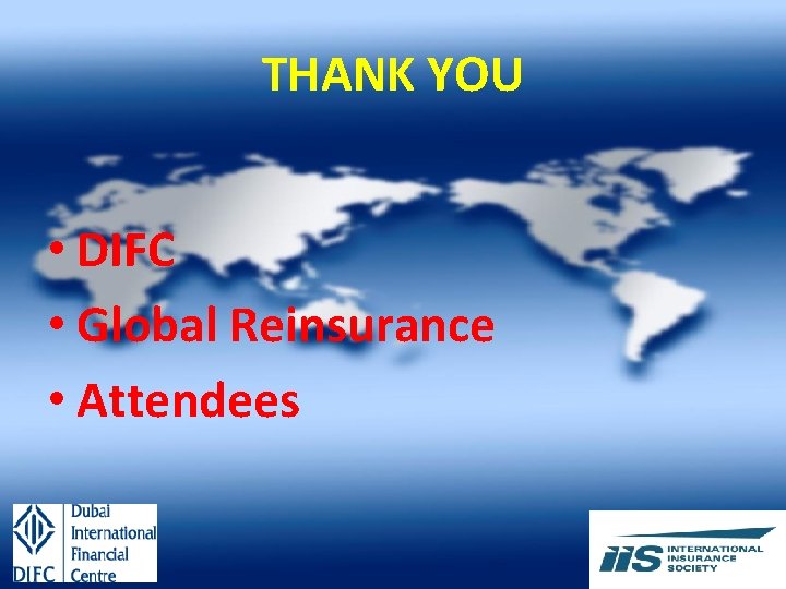 THANK YOU • DIFC • Global Reinsurance • Attendees 