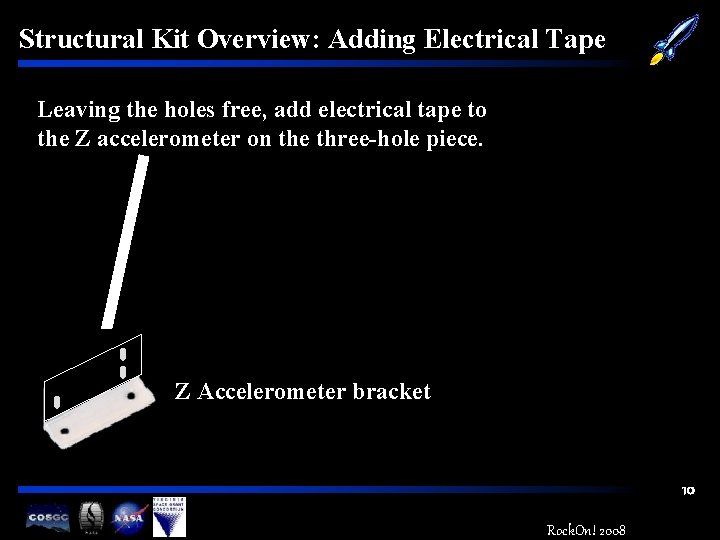 Structural Kit Overview: Adding Electrical Tape Leaving the holes free, add electrical tape to